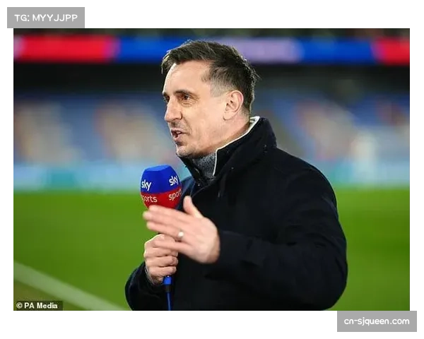 内维尔分析：切尔西的年轻化阵容是否缺乏必要的经验？